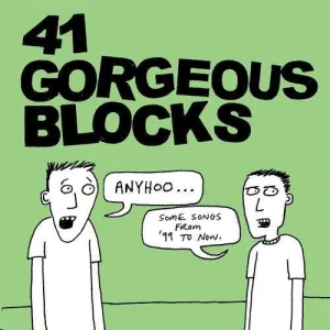 41 Gorgeous Blocks- Anyhoosome Songs From '99 To Now