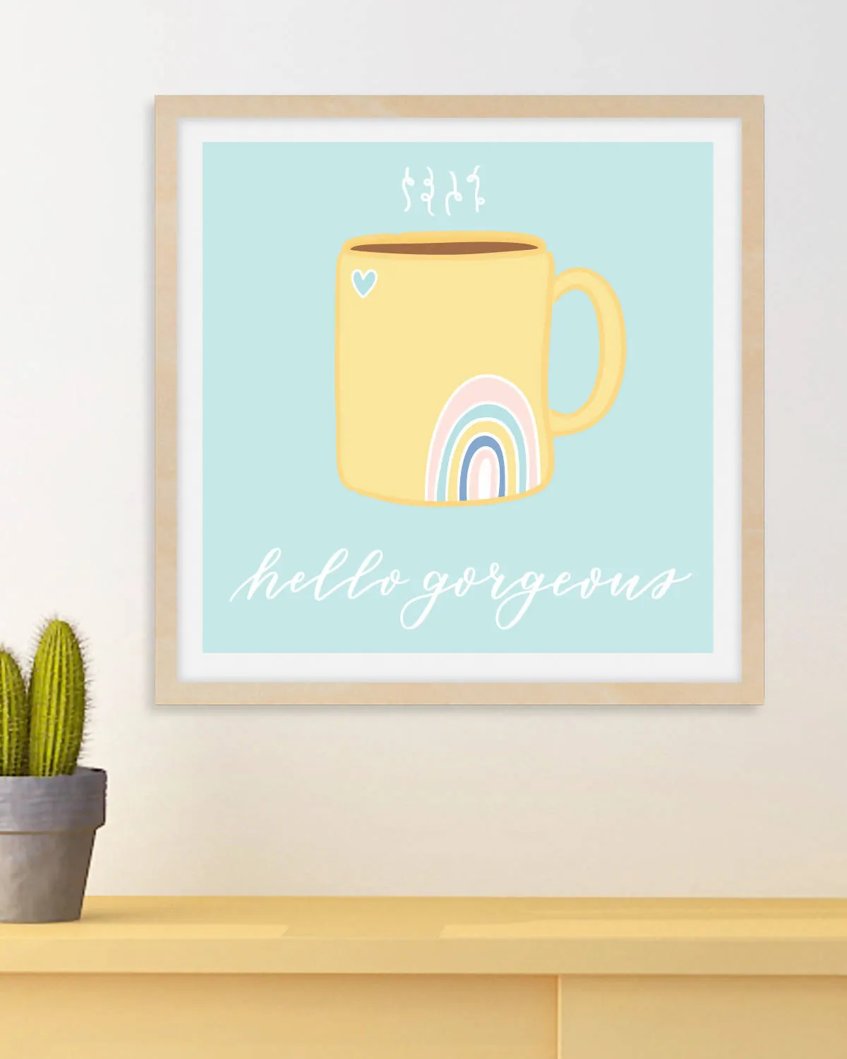 Hello Gorgeous Wall Art Print