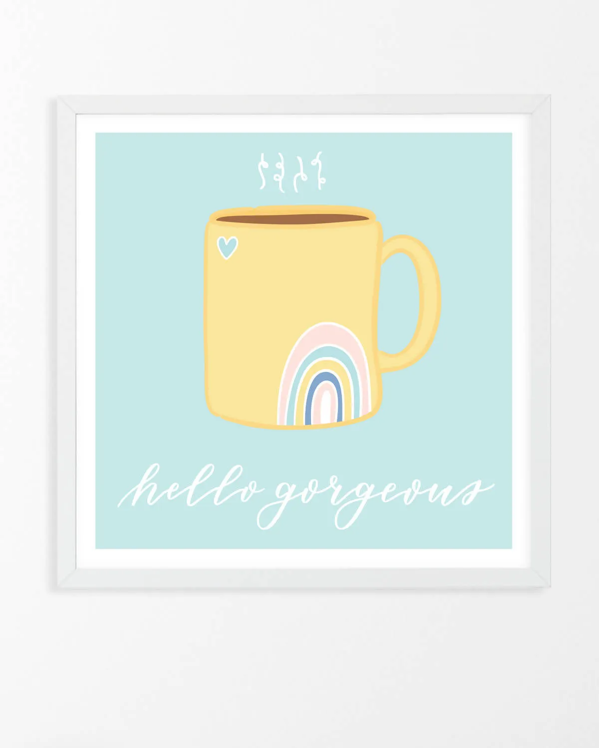 Hello Gorgeous Wall Art Print