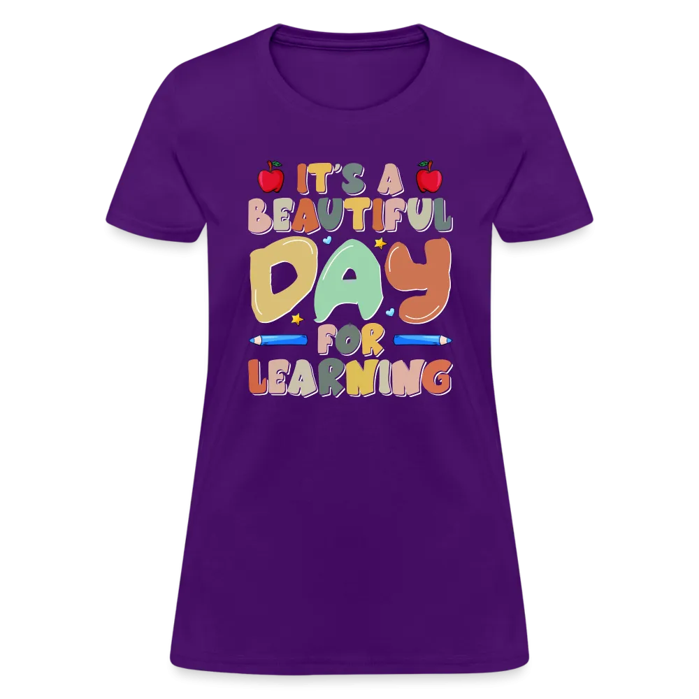 It's A Beautiful Day For Learning Women's Contoured T-Shirt