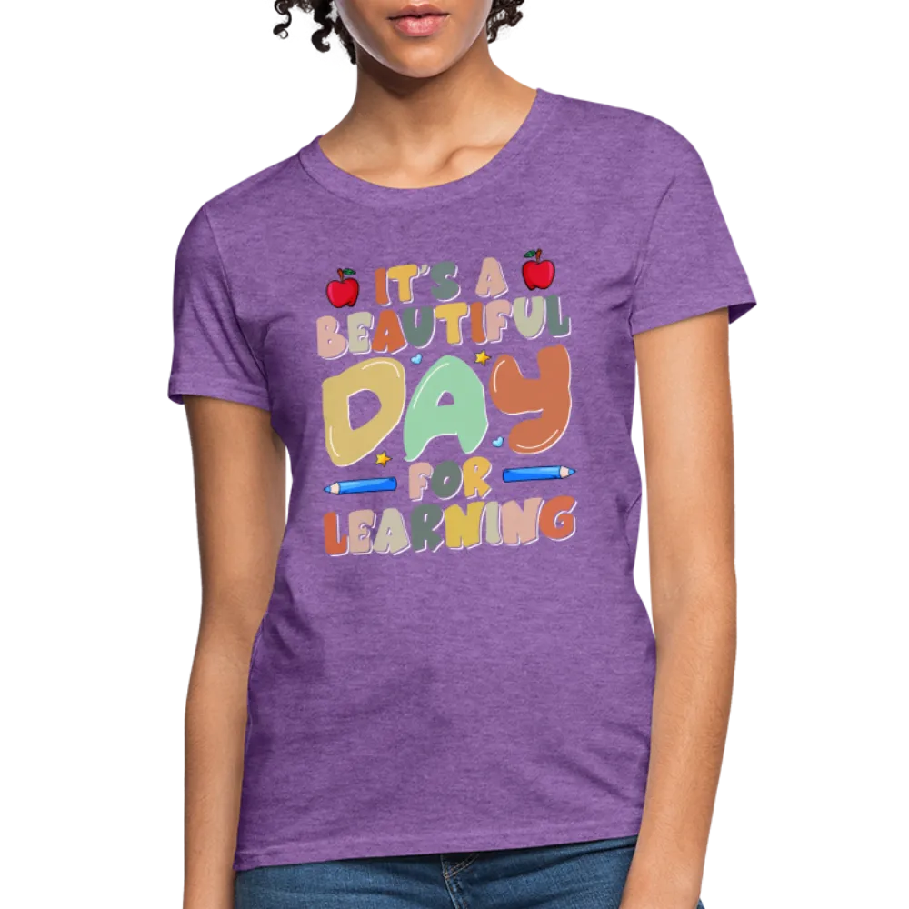 It's A Beautiful Day For Learning Women's Contoured T-Shirt