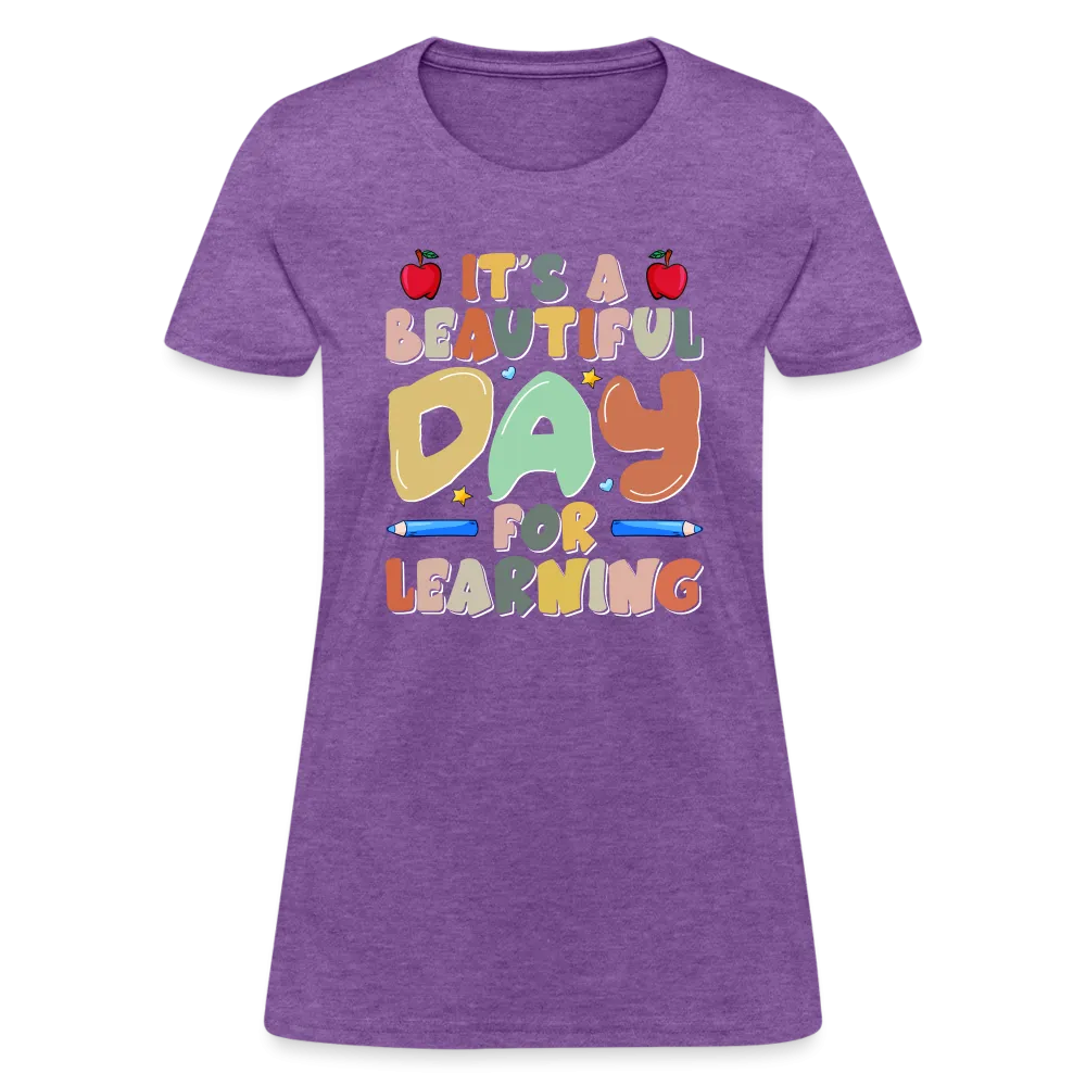 It's A Beautiful Day For Learning Women's Contoured T-Shirt