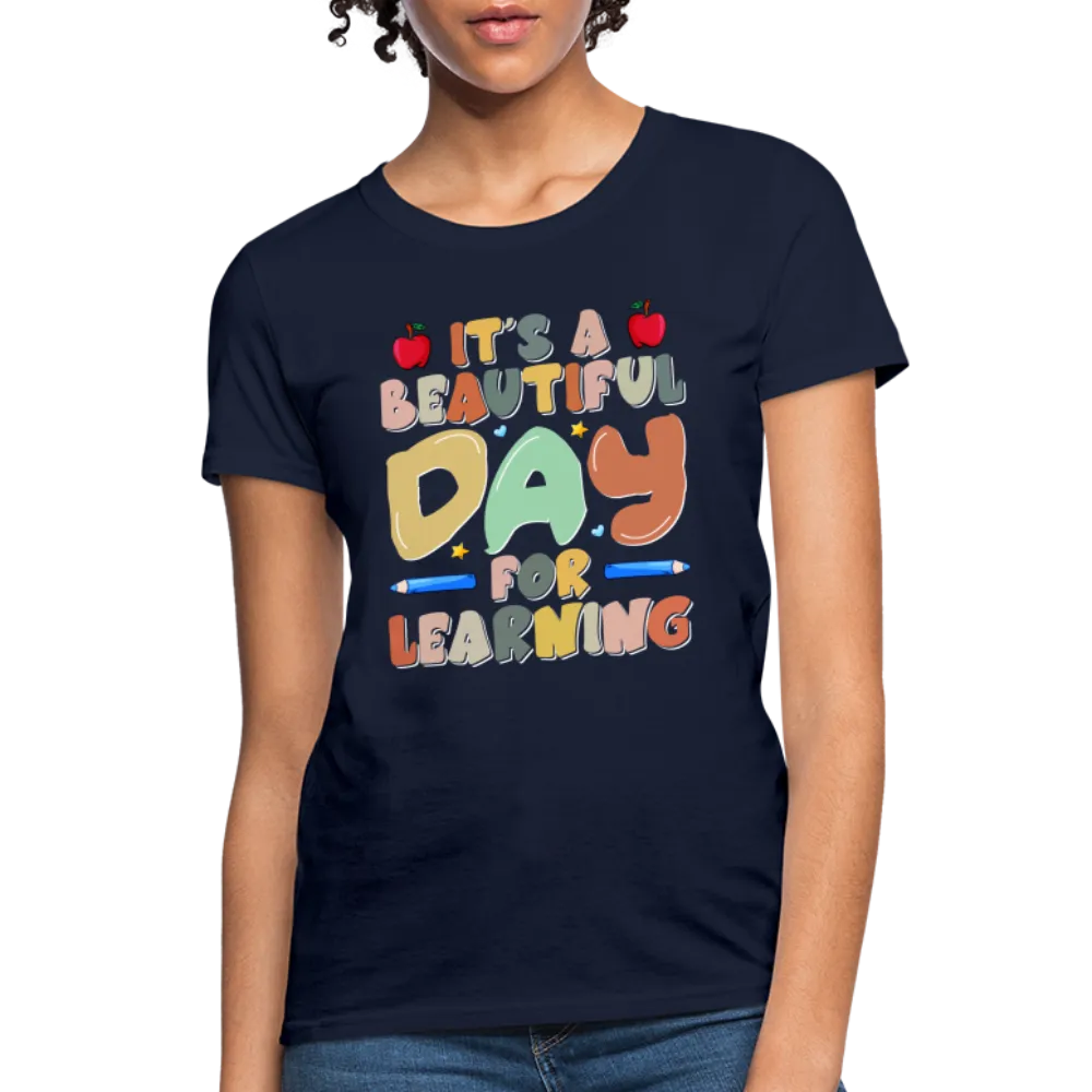 It's A Beautiful Day For Learning Women's Contoured T-Shirt