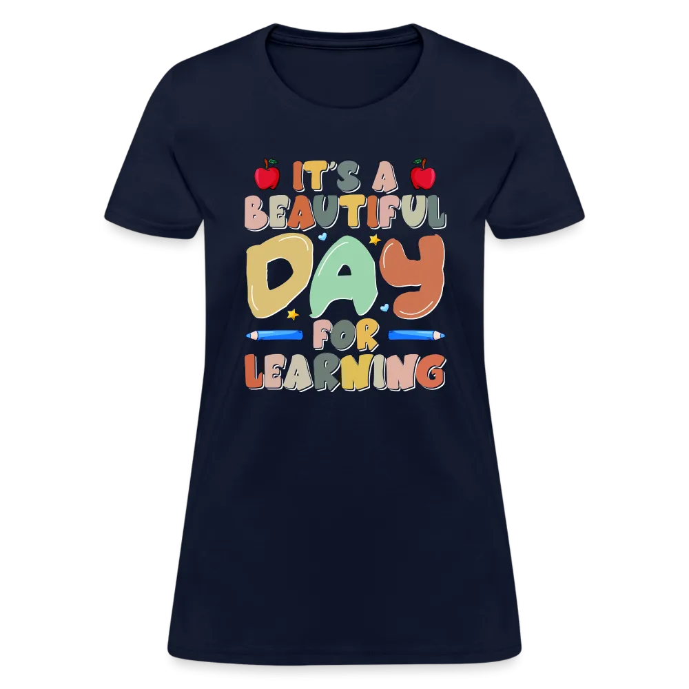 It's A Beautiful Day For Learning Women's Contoured T-Shirt