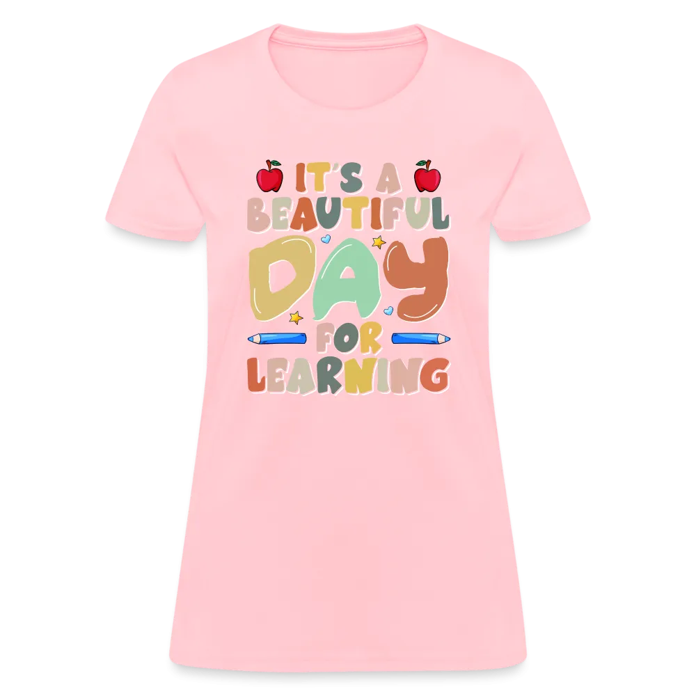 It's A Beautiful Day For Learning Women's Contoured T-Shirt