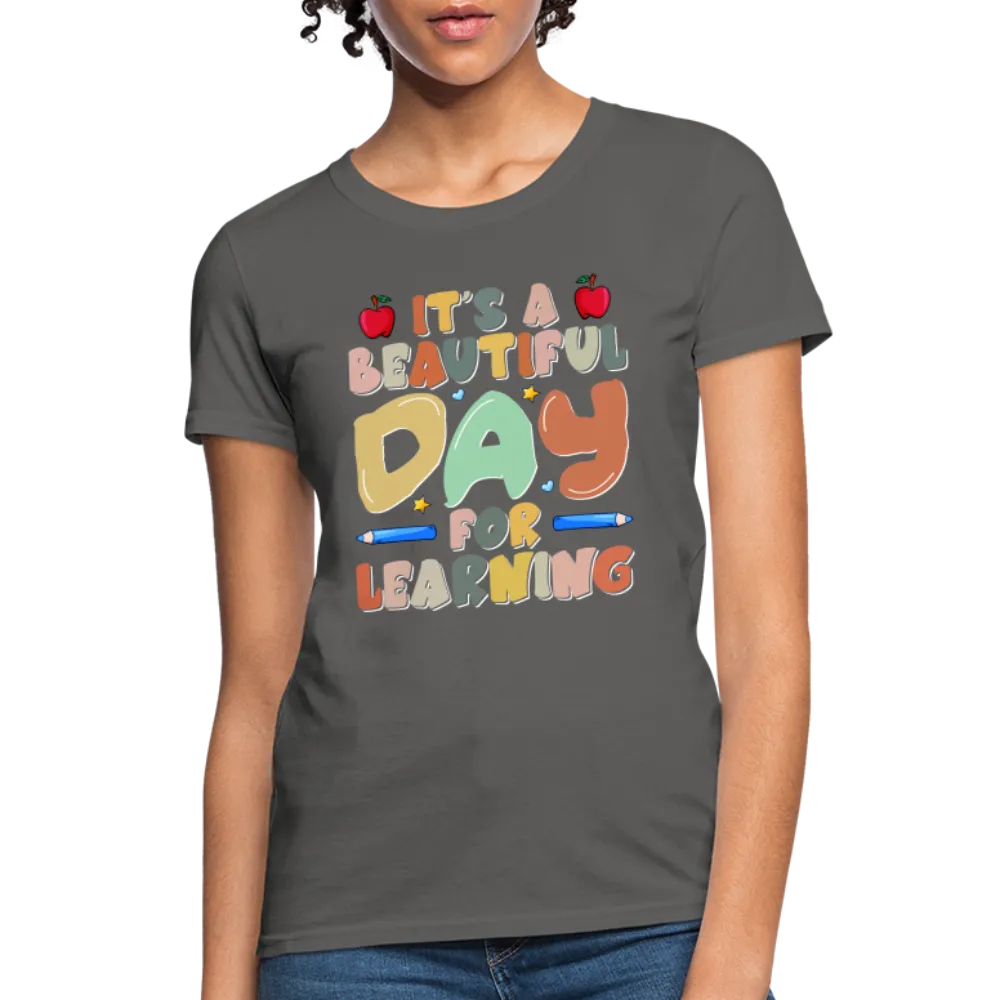 It's A Beautiful Day For Learning Women's Contoured T-Shirt