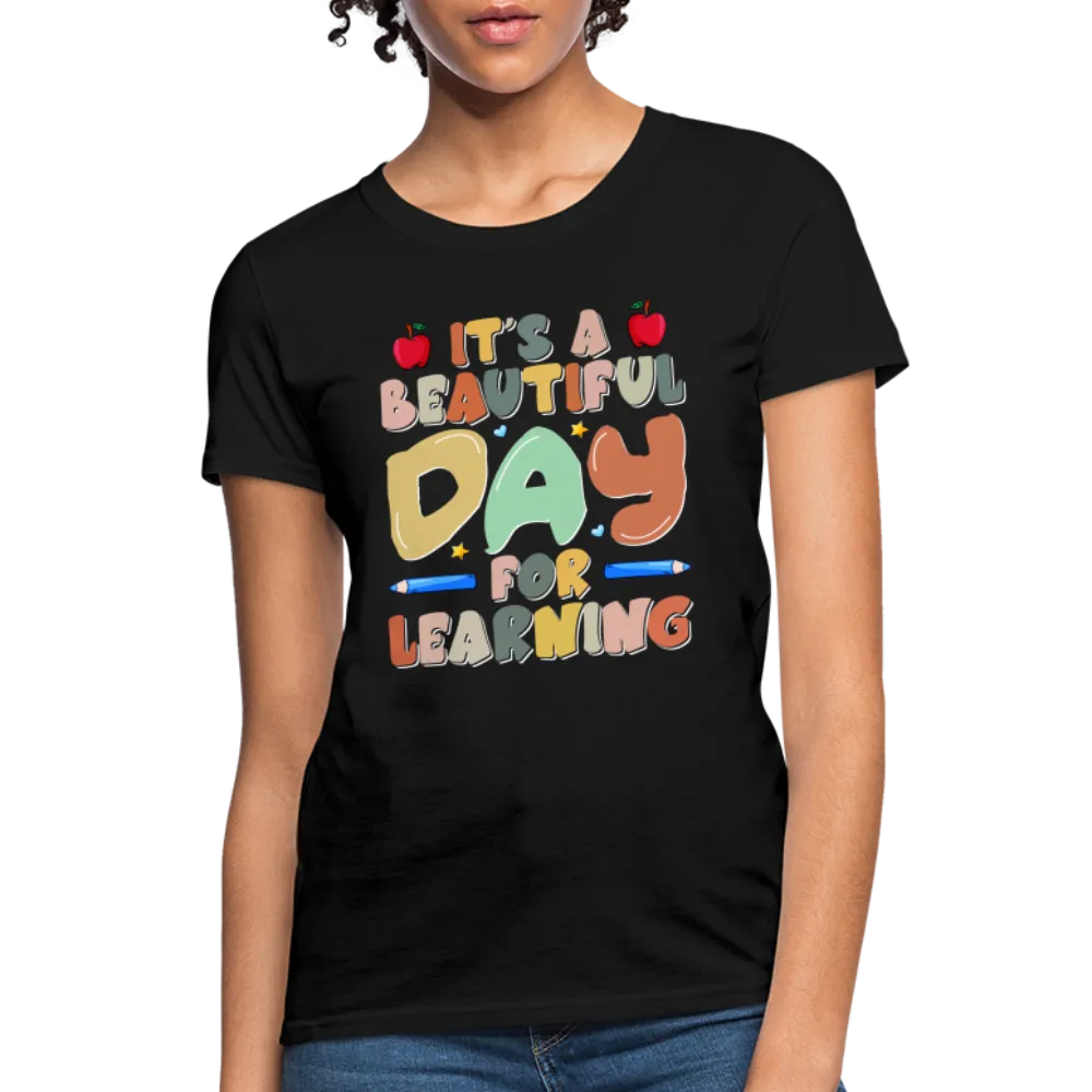 It's A Beautiful Day For Learning Women's Contoured T-Shirt